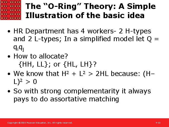 The “O-Ring” Theory: A Simple Illustration of the basic idea • HR Department has