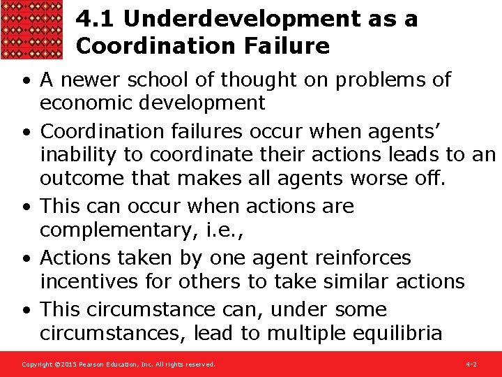 4. 1 Underdevelopment as a Coordination Failure • A newer school of thought on