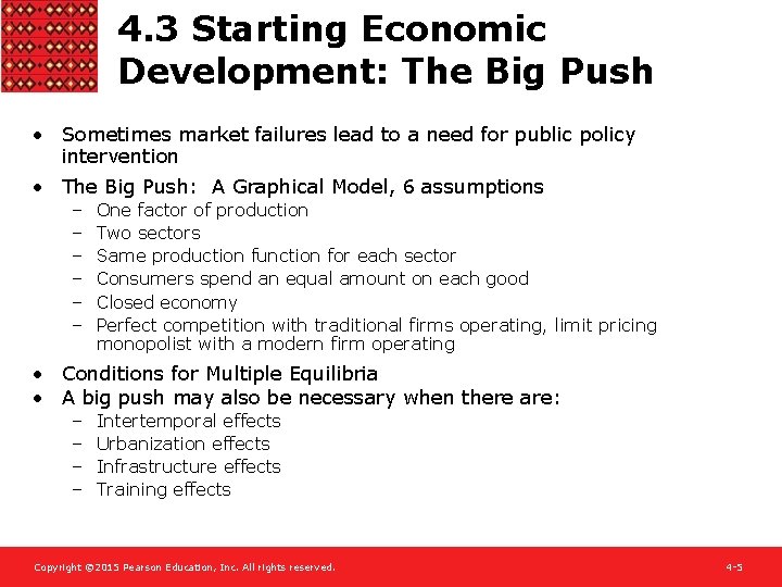 4. 3 Starting Economic Development: The Big Push • Sometimes market failures lead to