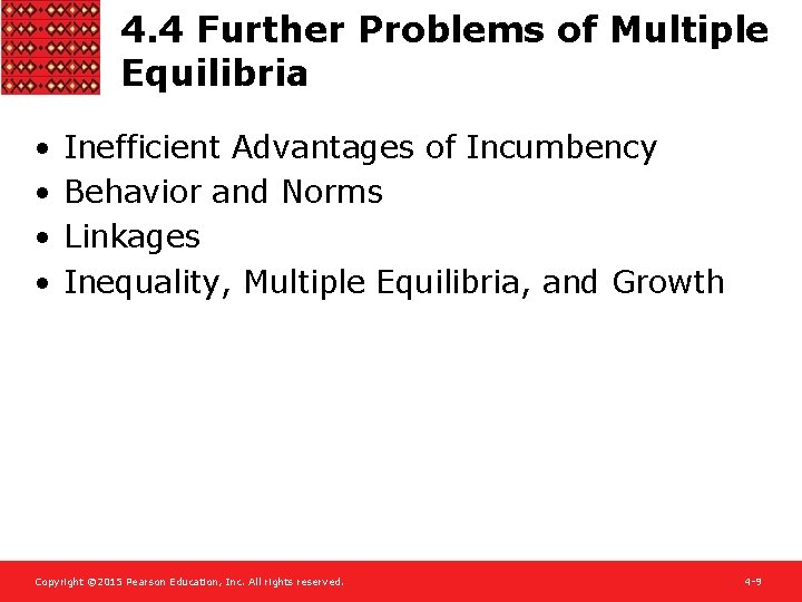 4. 4 Further Problems of Multiple Equilibria • • Inefficient Advantages of Incumbency Behavior