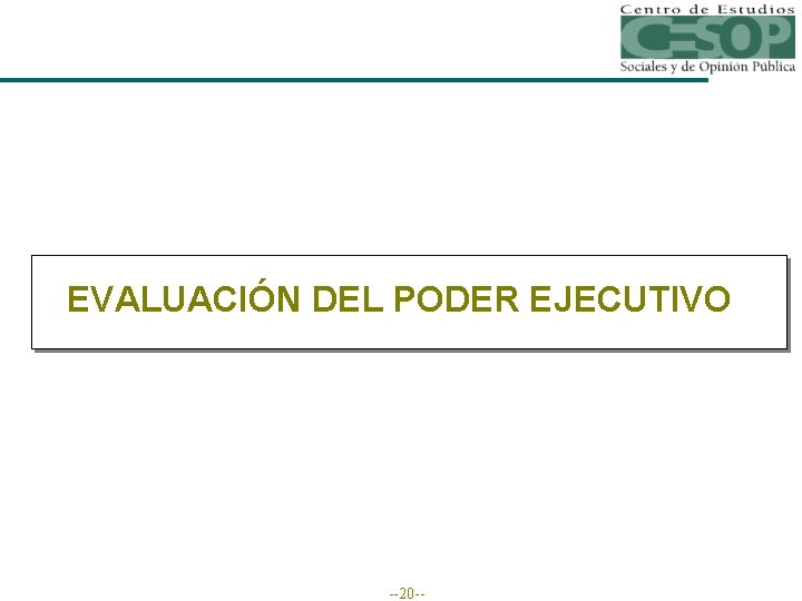 EVALUACIÓN DEL PODER EJECUTIVO --20 -- 