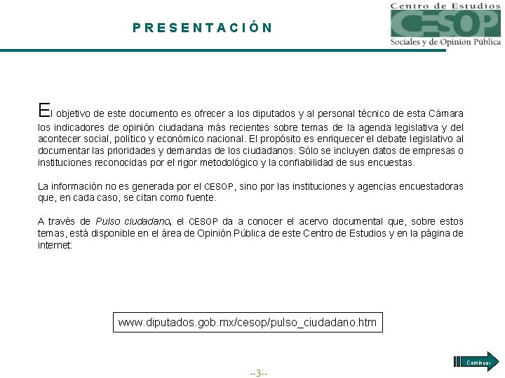 PRESENTACIÓN El objetivo de este documento es ofrecer a los diputados y al personal