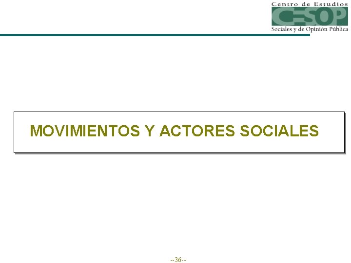 MOVIMIENTOS Y ACTORES SOCIALES --36 -- 