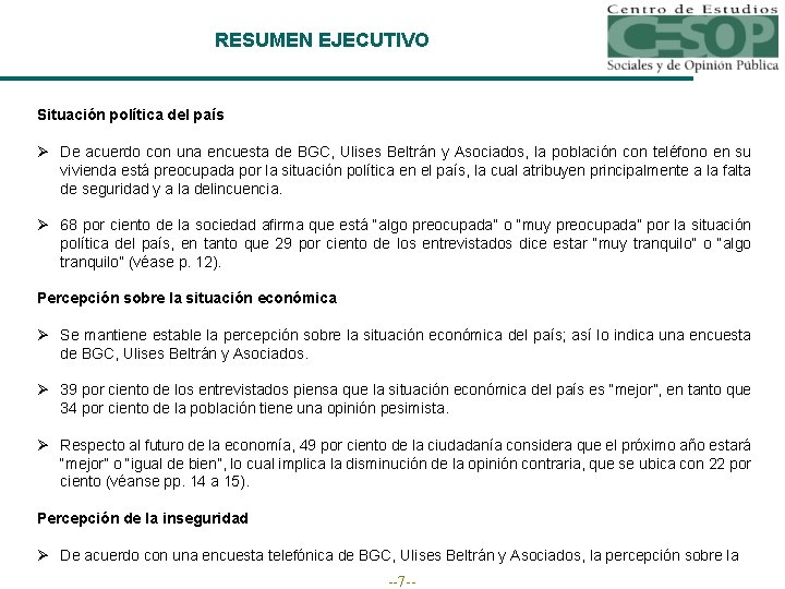 RESUMEN EJECUTIVO Situación política del país Ø De acuerdo con una encuesta de BGC,