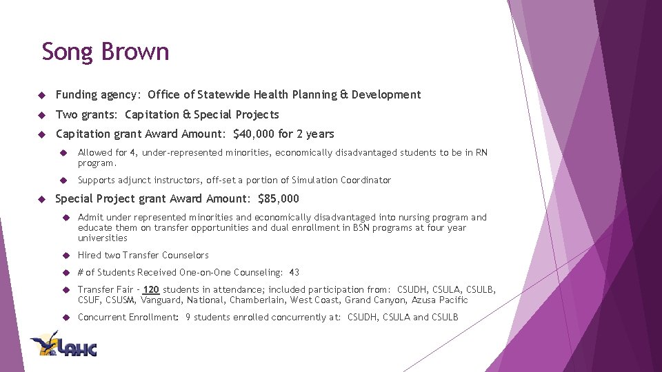 Song Brown Funding agency: Office of Statewide Health Planning & Development Two grants: Capitation