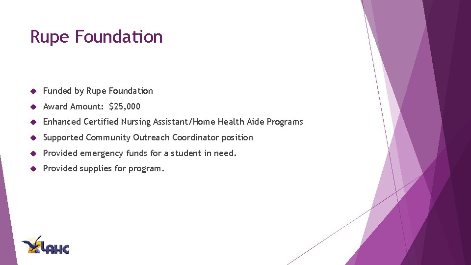 Rupe Foundation Funded by Rupe Foundation Award Amount: $25, 000 Enhanced Certified Nursing Assistant/Home