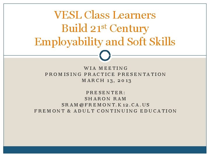 VESL Class Learners Build 21 st Century Employability and Soft Skills WIA MEETING PROMISING