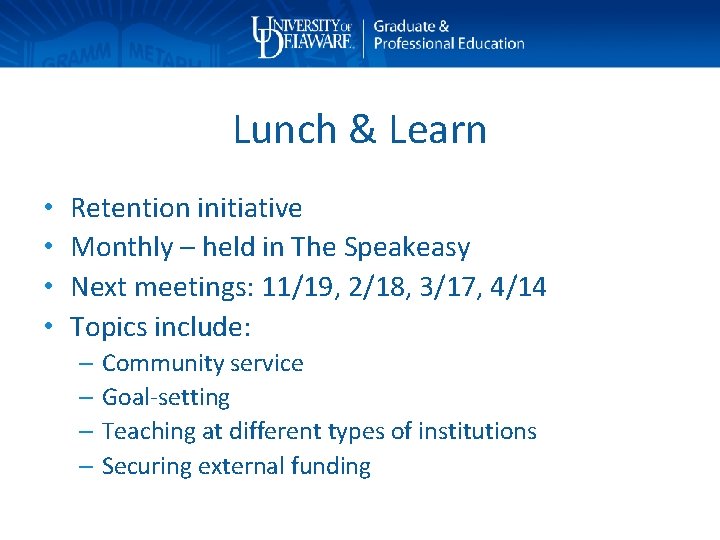 Lunch & Learn • • Retention initiative Monthly – held in The Speakeasy Next