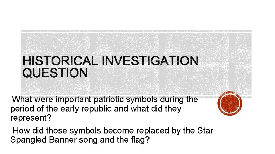 What were important patriotic symbols during the period of the early republic and what