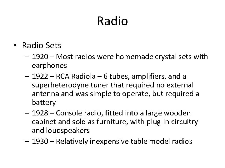 Radio • Radio Sets – 1920 – Most radios were homemade crystal sets with