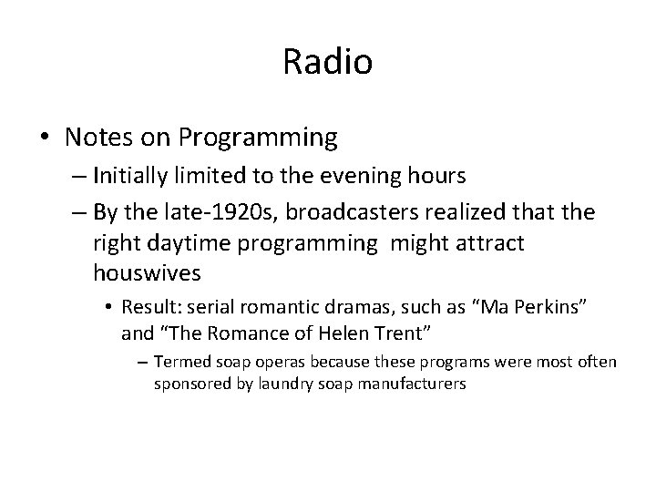 Radio • Notes on Programming – Initially limited to the evening hours – By