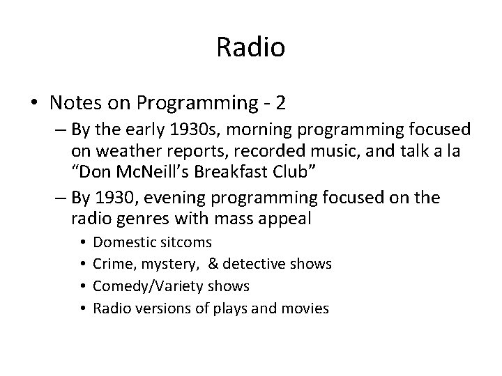 Radio • Notes on Programming - 2 – By the early 1930 s, morning
