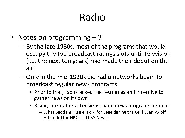 Radio • Notes on programming – 3 – By the late 1930 s, most