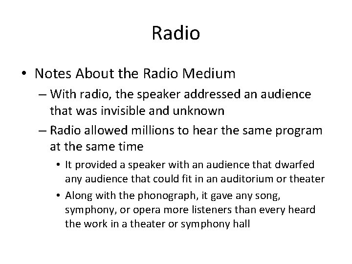 Radio • Notes About the Radio Medium – With radio, the speaker addressed an