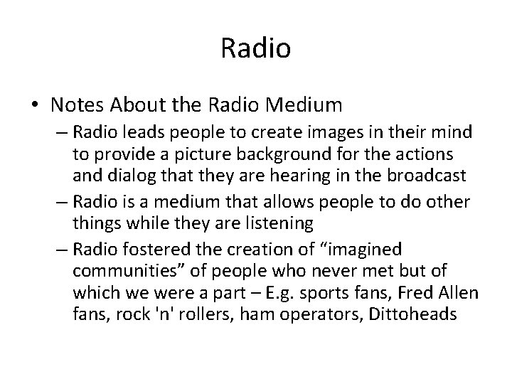 Radio • Notes About the Radio Medium – Radio leads people to create images