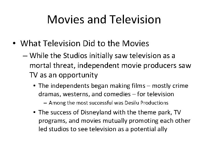 Movies and Television • What Television Did to the Movies – While the Studios