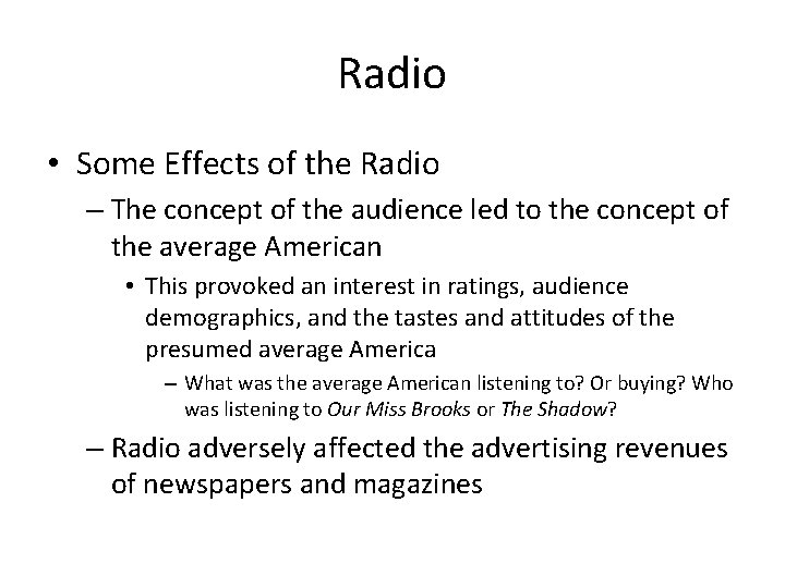 Radio • Some Effects of the Radio – The concept of the audience led