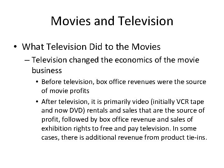 Movies and Television • What Television Did to the Movies – Television changed the