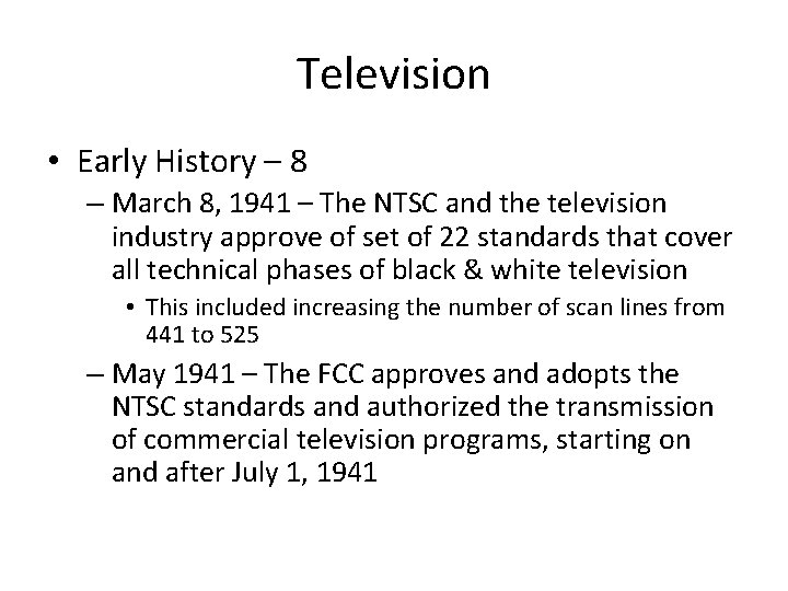 Television • Early History – 8 – March 8, 1941 – The NTSC and