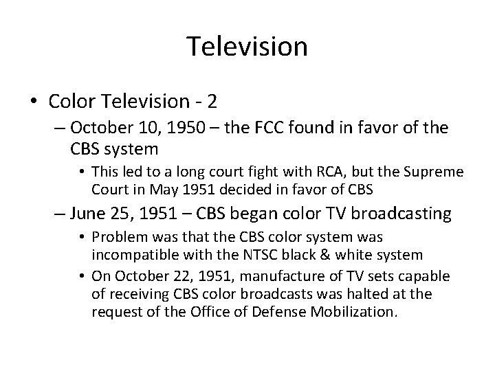 Television • Color Television - 2 – October 10, 1950 – the FCC found