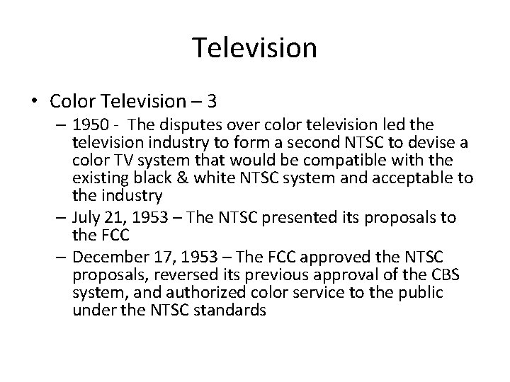 Television • Color Television – 3 – 1950 - The disputes over color television