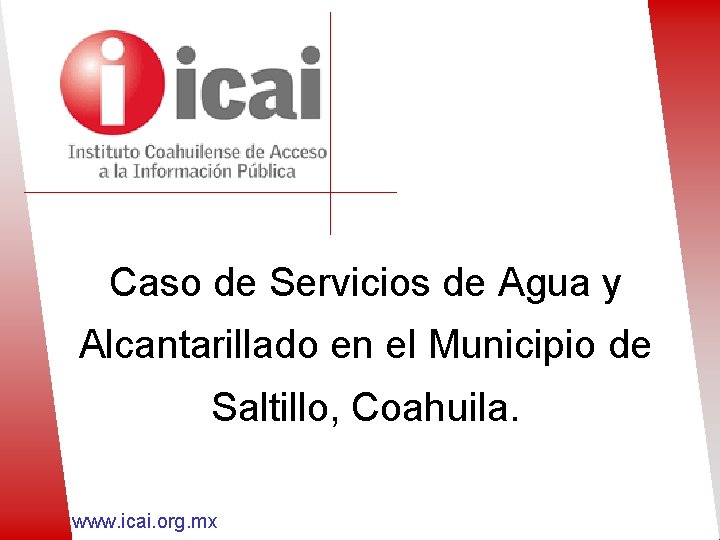 Caso de Servicios de Agua y Alcantarillado en el Municipio de Saltillo, Coahuila. www.