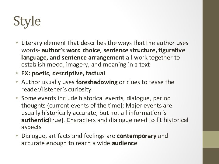 Style • Literary element that describes the ways that the author uses words- author’s