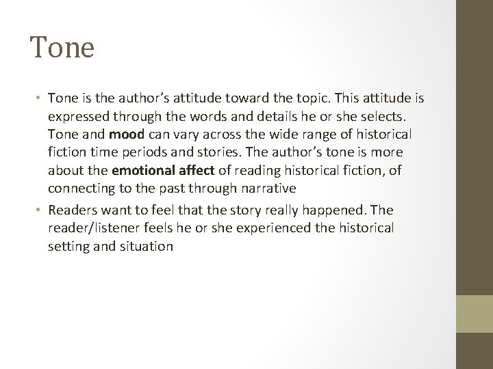 Tone • Tone is the author’s attitude toward the topic. This attitude is expressed