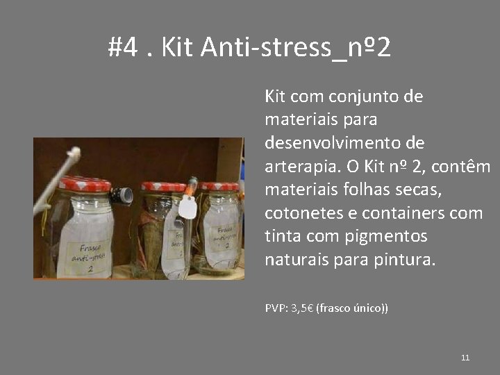 #4. Kit Anti-stress_nº 2 Kit com conjunto de materiais para desenvolvimento de arterapia. O