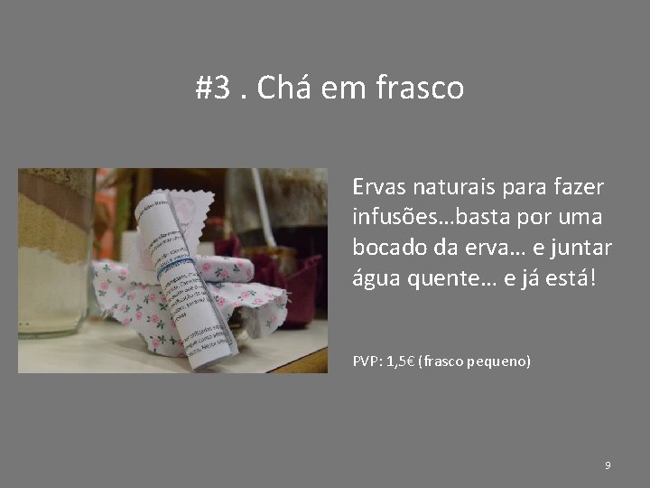 #3. Chá em frasco Ervas naturais para fazer infusões…basta por uma bocado da erva…