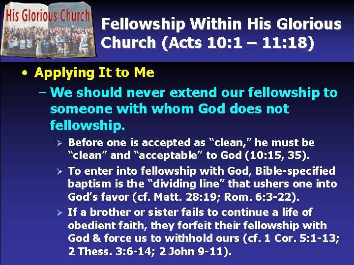 Fellowship Within His Glorious Church (Acts 10: 1 – 11: 18) • Applying It