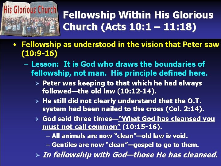 Fellowship Within His Glorious Church (Acts 10: 1 – 11: 18) • Fellowship as