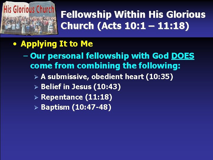 Fellowship Within His Glorious Church (Acts 10: 1 – 11: 18) • Applying It