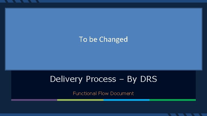 To be Changed E-Commerce Logistics System Delivery Process – By DRS Functional Flow Document