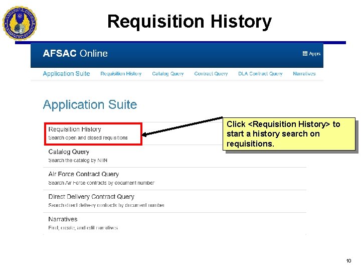 Requisition History Click <Requisition History> to start a history search on requisitions. 10 