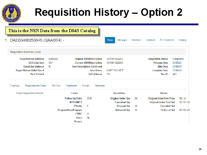 Requisition History – Option 2 This is the NSN Data from the D 043