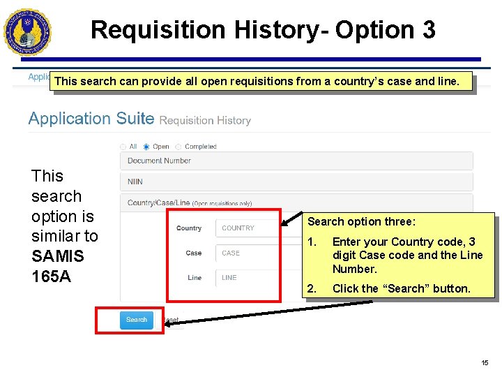 Requisition History- Option 3 This search can provide all open requisitions from a country’s