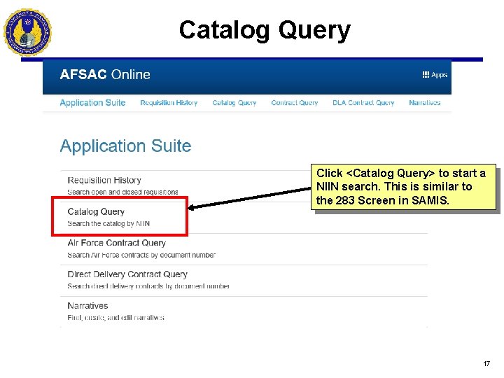 Catalog Query Click <Catalog Query> to start a NIIN search. This is similar to