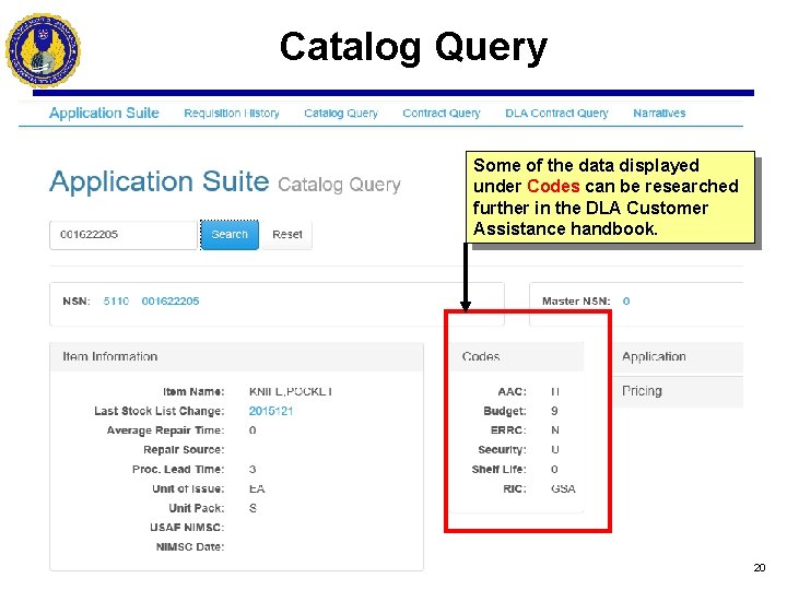 Catalog Query Some of the data displayed under Codes can be researched further in