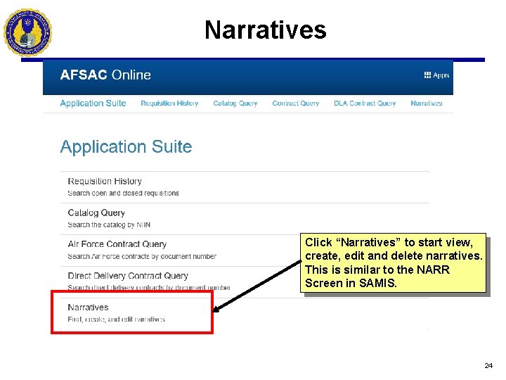 Narratives Click “Narratives” to start view, create, edit and delete narratives. This is similar