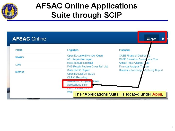 AFSAC Online Applications Suite through SCIP The “Applications Suite” is located under Apps. 8
