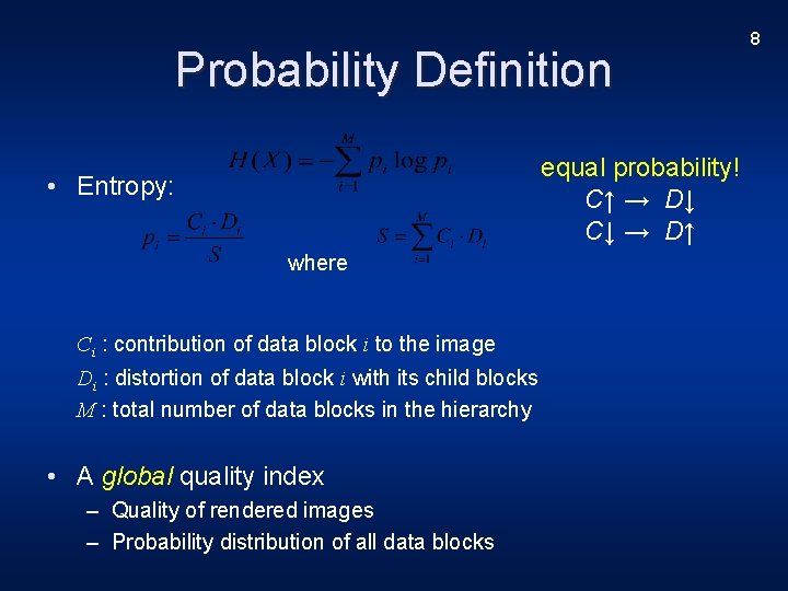 Probability Definition equal probability! C↑ → D↓ C↓ → D↑ • Entropy: where Ci