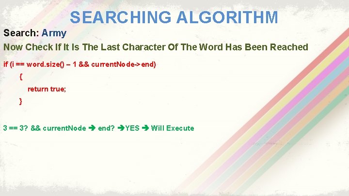 SEARCHING ALGORITHM Search: Army Now Check If It Is The Last Character Of The