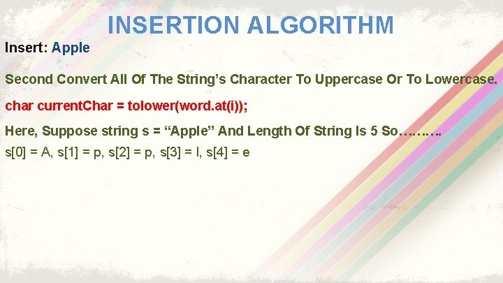 INSERTION ALGORITHM Insert: Apple Second Convert All Of The String’s Character To Uppercase Or