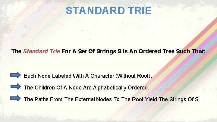 STANDARD TRIE The Standard Trie For A Set Of Strings S Is An Ordered
