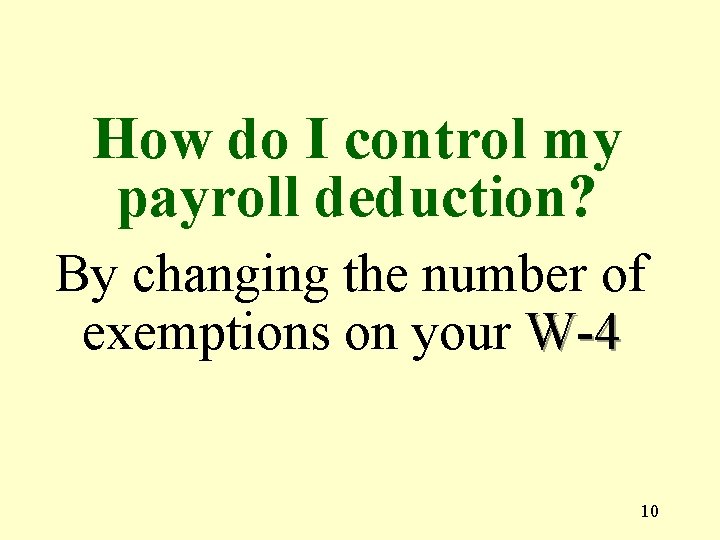 How do I control my payroll deduction? By changing the number of exemptions on