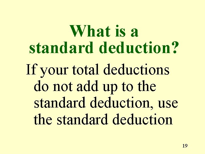 What is a standard deduction? If your total deductions do not add up to