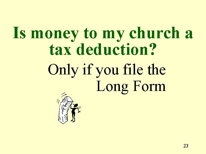 Is money to my church a tax deduction? Only if you file the Long