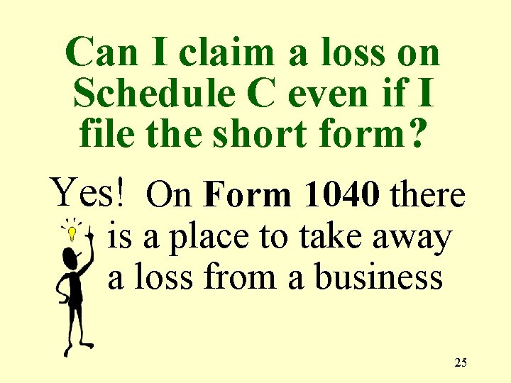Can I claim a loss on Schedule C even if I file the short