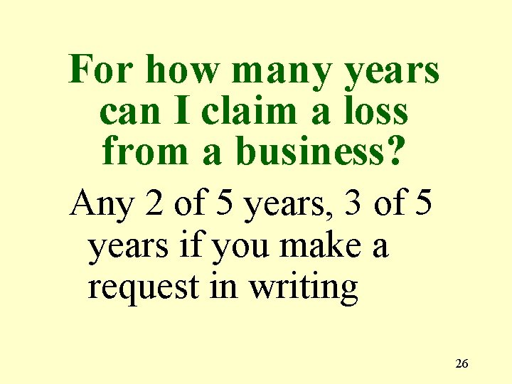 For how many years can I claim a loss from a business? Any 2